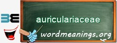 WordMeaning blackboard for auriculariaceae